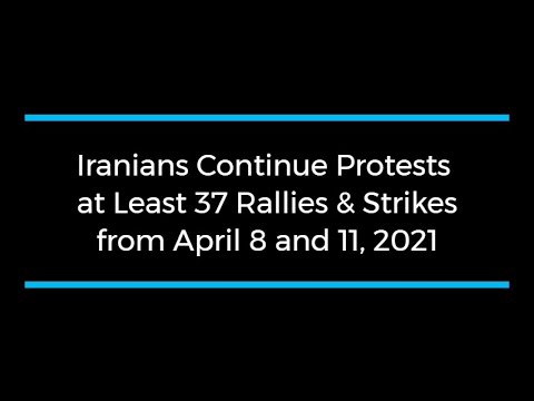 Iranians Continue Protests; at Least 37 Rallies and Strikes from April 8 to 11