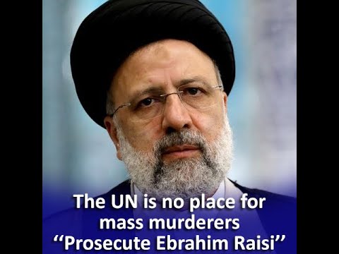 UN Should hold Ebrahim Raisi Accountable for Crimes Against Humanity