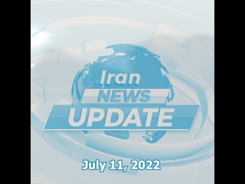Iran News Update; July 11, 2022