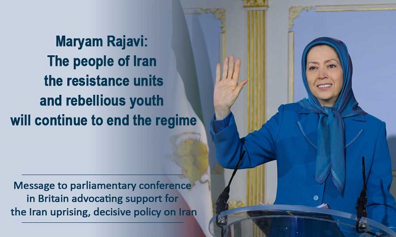 Message to parliamentary conference in Britain advocating support for the Iran uprising, decisive policy on Iran...